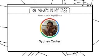 Sydney Carter | What’s In My Tabs | Chrome