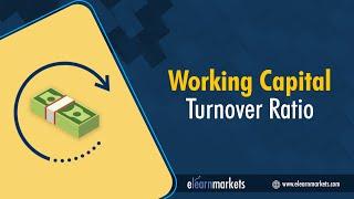 6. Working Capital Turnover Ratios