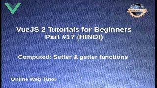 VueJs 2 Tutorial for beginners in HINDI | ENGLISH (#17) Computed Property: Setter & Getter functions