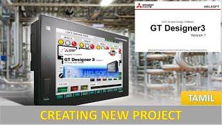 01 Mitsubishi HMI Tutorial In Tamil | Introduction To GT Designer 3 | Creating New Project -GOT 2000