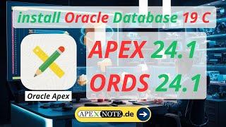  How to install Oracle Apex 24.1 and Ords 24.1 with Database 19c on Windows