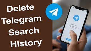 How to delete Telegram all time Search History? (Android)