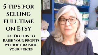 5 Tips for selling on Etsy full time. Etsy success stories part 4- Do this to  increase profits!