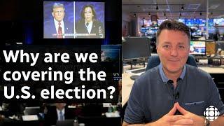 Why Canada's public broadcaster covers the U.S. election