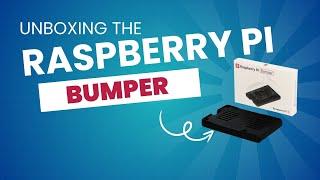 Raspberry Pi Bumper Unboxing — Useful Simplicity