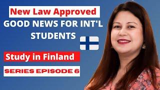 GOOD NEWS for International Students || Easy PR || New Law APPROVED || Study in Finland ||