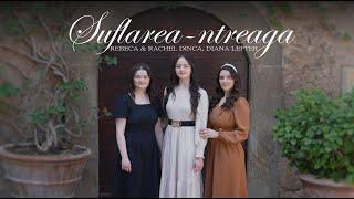 Suflarea ntreaga - Rebeca & Rachel Dinca, Diana Lefter | Official Video