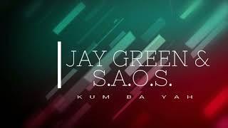 Jay Green & S.A.O.S. - Kum Ba Yah