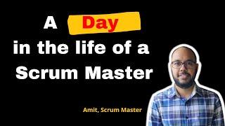 A Day in the life of a Scrum Master/What does Scrum Master do all day