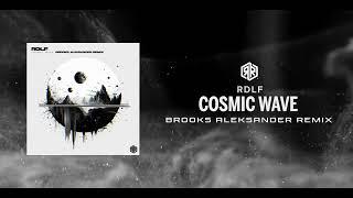 RDLF - COSMIC WAVE (BROOKS ALEKSANDER REMIX)