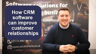 How CRM software can improve customer relationships