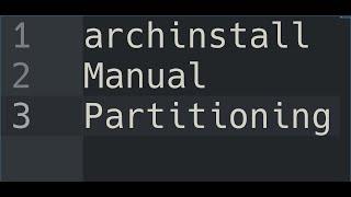 archinstall manual partitioning (dual boot arch linux and windows, linux...)