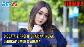 TERBARU! Biodata & Profil Difarina Indra, Lengkap Umur & Agama