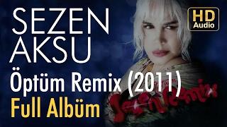 Sezen Aksu - Öptüm Remix | Full Albüm (Official Audio)