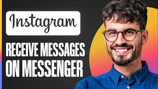 How To Receive Instagram Messages On Messenger (Link Instagram To Messenger)