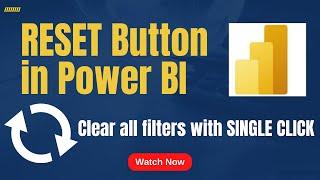 RESET Button in Power BI || Clear all FILTERS/SLICERS/SELECTIONS with Single Click