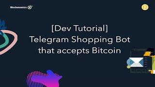 [Dev Tutorial] Telegram Shopping Bot that accepts Bitcoin