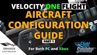 CONFIGURING THE VELOCITYONE FLIGHT | MSFS | Part 1 | For Both PC and Xbox Users
