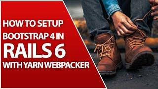 Quickly Setup Bootstrap 4 in Rails 6 With Yarn And Webpack | Ruby On Rails 6 Beginner Tutorial