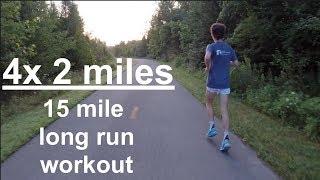 4x 2 Mile Repeats! / 15 Mile Long Run Workout!