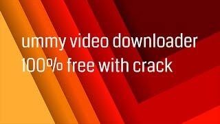 ummy video downloader 2019  full version + serial key  (free)