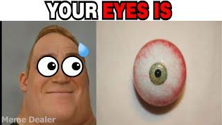 Mr Incredible Becoming Scared (Your Eyes Is)