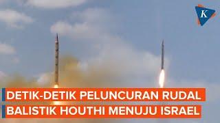 Detik-detik Houthi Yaman Luncurkan Rudal Balistik ke Israel untuk Bela Palestina