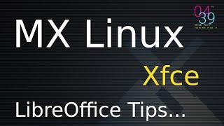 MX Linux -Xfce - tips on LibreOffice.