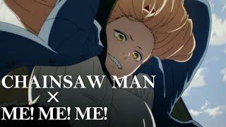 Chainsaw Man  Me! Me! Me!  | Pre-Release Edit