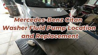 Mercedes-Benz Citan  Washer Fluid Pump Location and Replacement