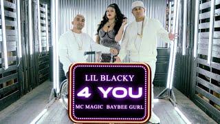 Lil Blacky - 4 You ft. MC Magic & Baybee Gurl (Official Music Video)