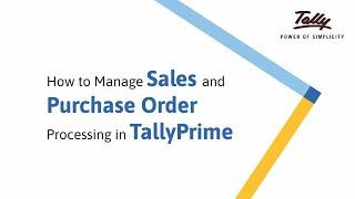 How to Manage Sales & Purchase Order Processing in TallyPrime | Tally Learning Hub