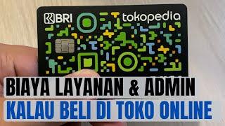 BIAYA LAYANAN DAN ADMIN KARTU KREDIT TOKOPEDIA CARD KALAU BELI DI TOKO ONLINE (SHOPEE, LAZADA, DLL)