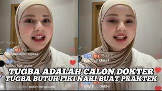 TUGBA ADALAH CALON DOKTER,TUGBA BUTUH FIKI NAKI BUAT PRAKTEK 