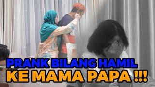 PRANK BILANG HAMIL KE MAMA & PAPA, COWOKNYA GAK TAU SIAPA