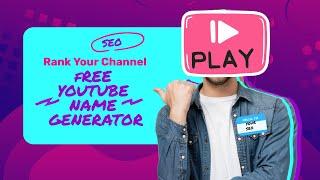 Best YouTube Channel Names : Free YouTube Name Generator