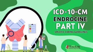 ICD-10-CM Specific Coding Guidelines - Endocrine Part IV