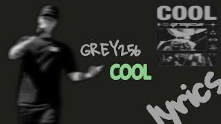 GREY256 - cool/lyrics