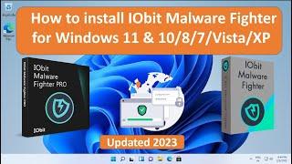 How to install IObit Malware Fighter on Windows 11 & 10/8/7/Vista/XP Updated Malware Database 2023!!