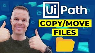 UiPath | How to Copy/Move files from a folder to another | Tutorial