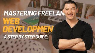 Mastering Freelance Web Development: A Beginner's Guide