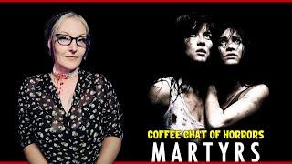 Martyrs (2008) – Coffee Chat of Horrors with ReAnimateHer | A Deep Dive into Extreme Horror