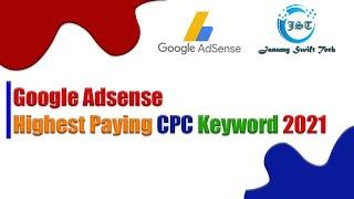 Google Adsense Highest Paying CPC Keyword 2021 | Google Ads Highest Paying CPC Keyword