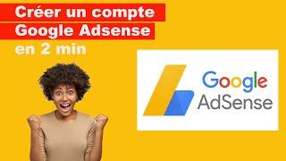 Comment créer un compte Google Adsense (Ma méthode)