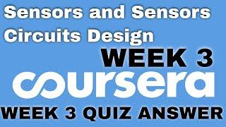 Sensors and Sensors Circuits Design Week 3 Quiz Answers