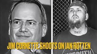 JIM CORNETTE SHOOTS ON IAN ROTTEN