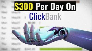 FASTEST WAY to Make $300/Day On ClickBank With FREE Traffic (ClickBank Affiliate Marketing