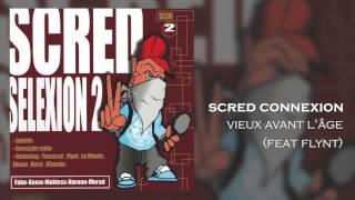 Scred Connexion - Vieux avant l'âge feat. Flynt (Son Officiel)