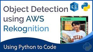 Object Detection with AWS Rekognition SDK | Python & AWS Tutorial