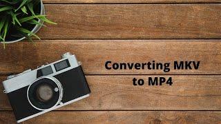 Easiest Way To Convert MKV To MP4 (NO DOWNLOAD REQUIRED)